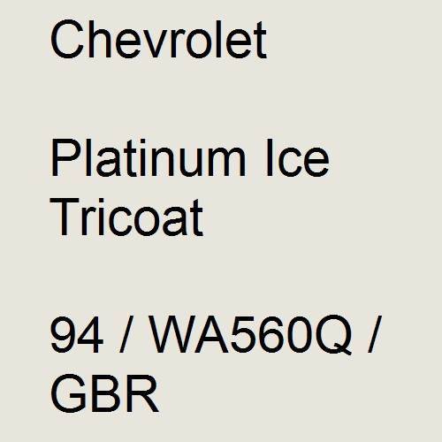 Chevrolet, Platinum Ice Tricoat, 94 / WA560Q / GBR.